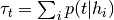 \tau_{t} = \sum_{i}{p(t|h_{i})}
